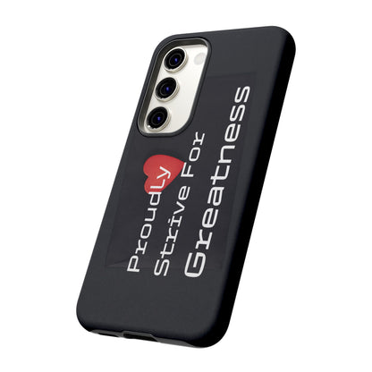 Proudly Strive For Greatness - Tough Case for iPhone, Samsung, and Google Pixel (Free Shipping)