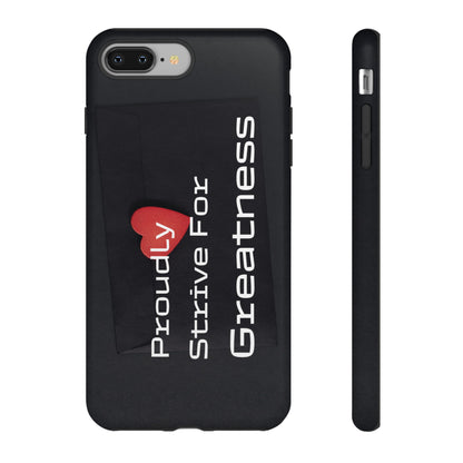 Proudly Strive For Greatness - Tough Case for iPhone, Samsung, and Google Pixel (Free Shipping)