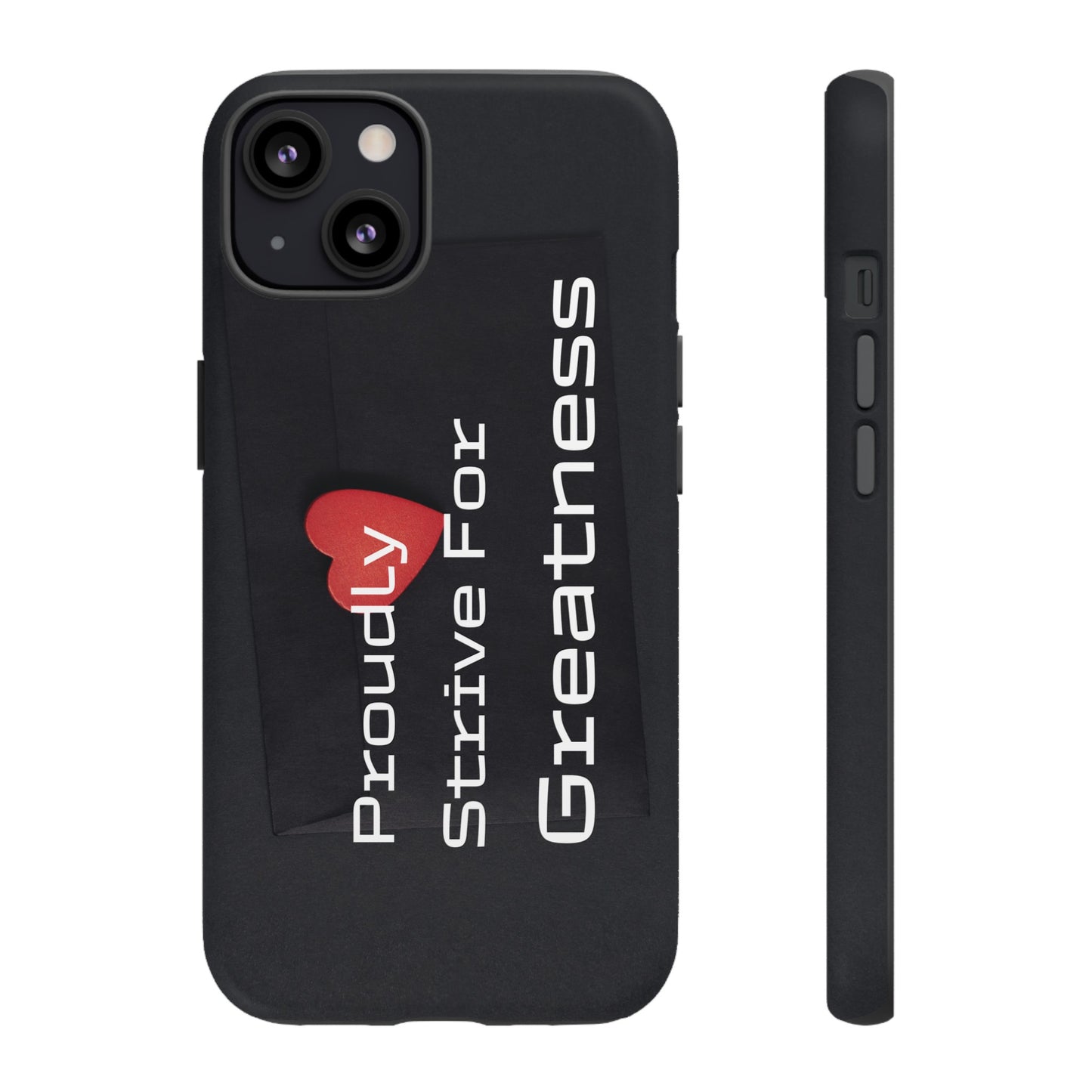 Proudly Strive For Greatness - Tough Case for iPhone, Samsung, and Google Pixel (Free Shipping)