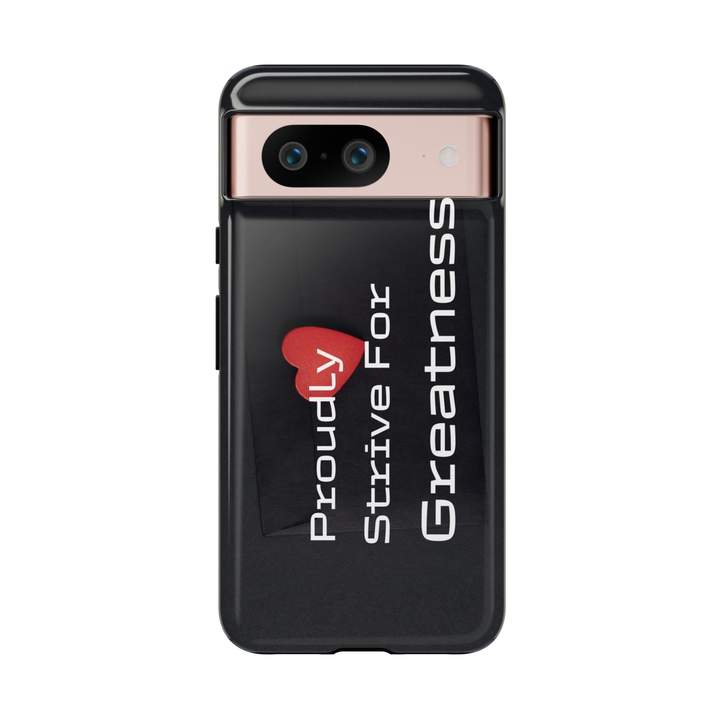 Proudly Strive For Greatness - Tough Case for iPhone, Samsung, and Google Pixel (Free Shipping)