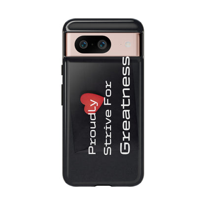 Proudly Strive For Greatness - Tough Case for iPhone, Samsung, and Google Pixel (Free Shipping)