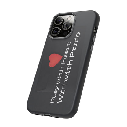 Play with Heart, Win with Pride - Tough Case for iPhone, Samsung, and Google Pixel (Free Shipping)