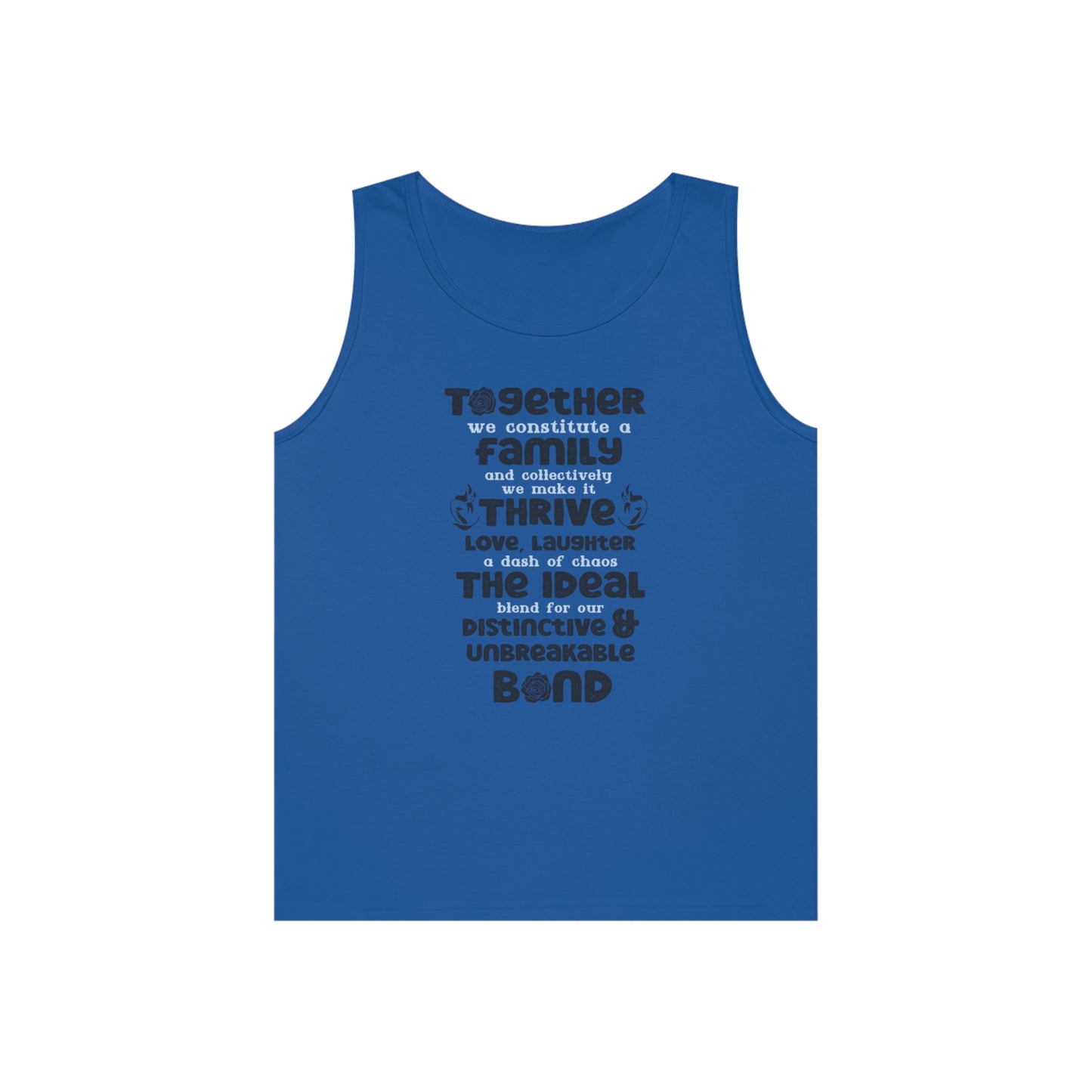 Front View In True Royal Color of the "Thriving Unity - Unisex Heavy Cotton Tank Top featuring a typographic design with the quote "Together, we constitute a family, and collectively, we make it thrive. Love, laughter, and a dash of chaos – the ideal blen