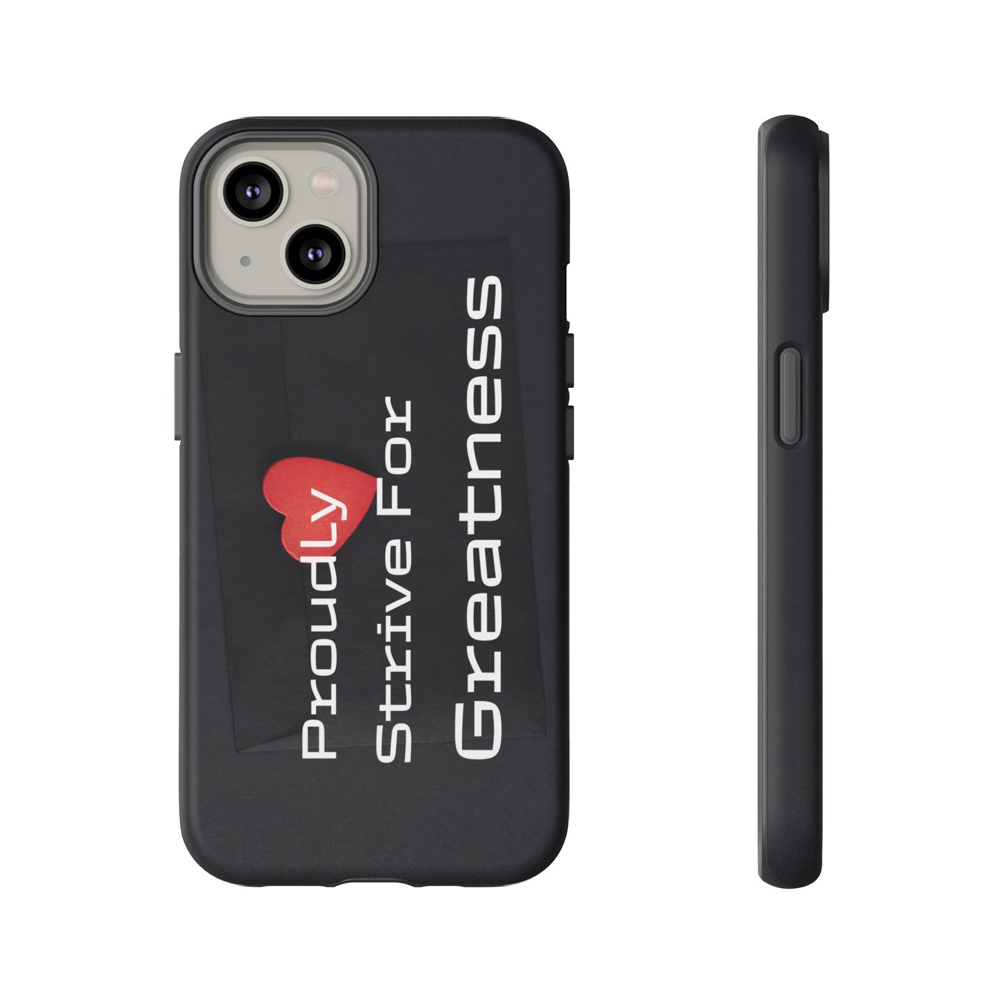 Proudly Strive For Greatness - Tough Case for iPhone, Samsung, and Google Pixel (Free Shipping)