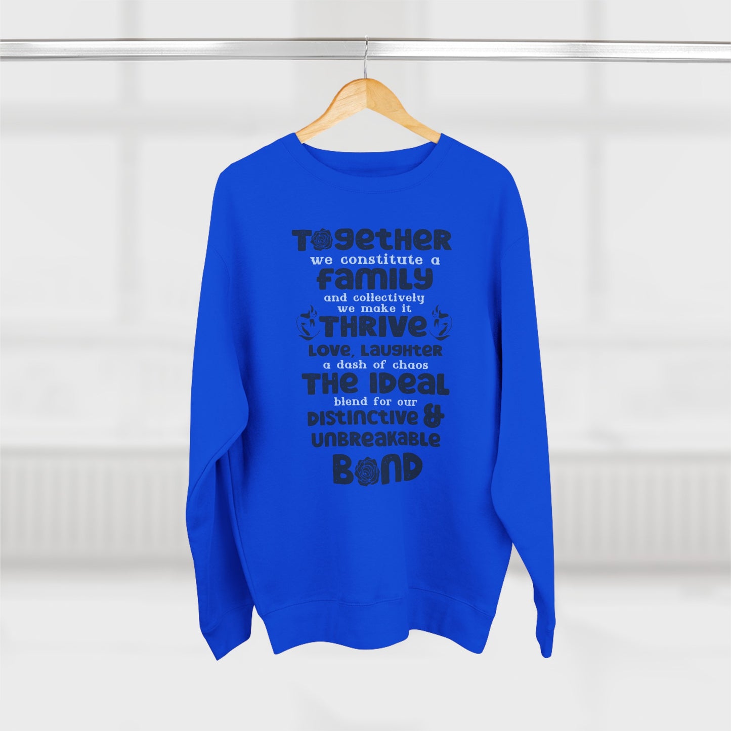 Multiple Sizes And Typography Design Based On The Quote Related To Family Bonding View of Product Comfort and Style - Unisex Crewneck Sweatshirt With White, Heather Grey Charcoal Heather, Oatmeal Heather And Royal Blue Color