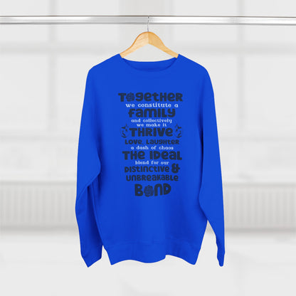 Multiple Sizes And Typography Design Based On The Quote Related To Family Bonding View of Product Comfort and Style - Unisex Crewneck Sweatshirt With White, Heather Grey Charcoal Heather, Oatmeal Heather And Royal Blue Color