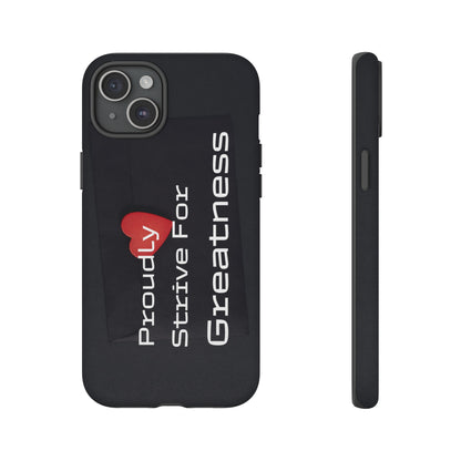 Proudly Strive For Greatness - Tough Case for iPhone, Samsung, and Google Pixel (Free Shipping)