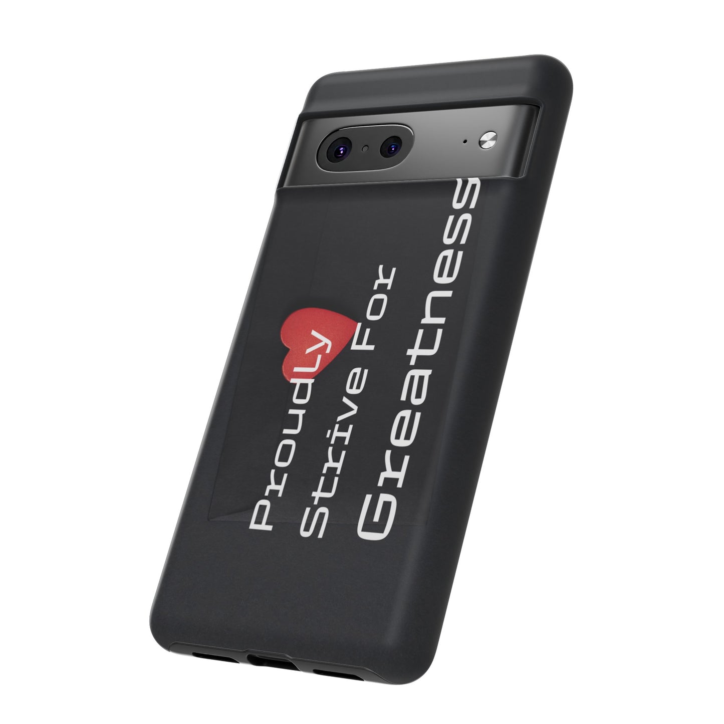 Proudly Strive For Greatness - Tough Case for iPhone, Samsung, and Google Pixel (Free Shipping)