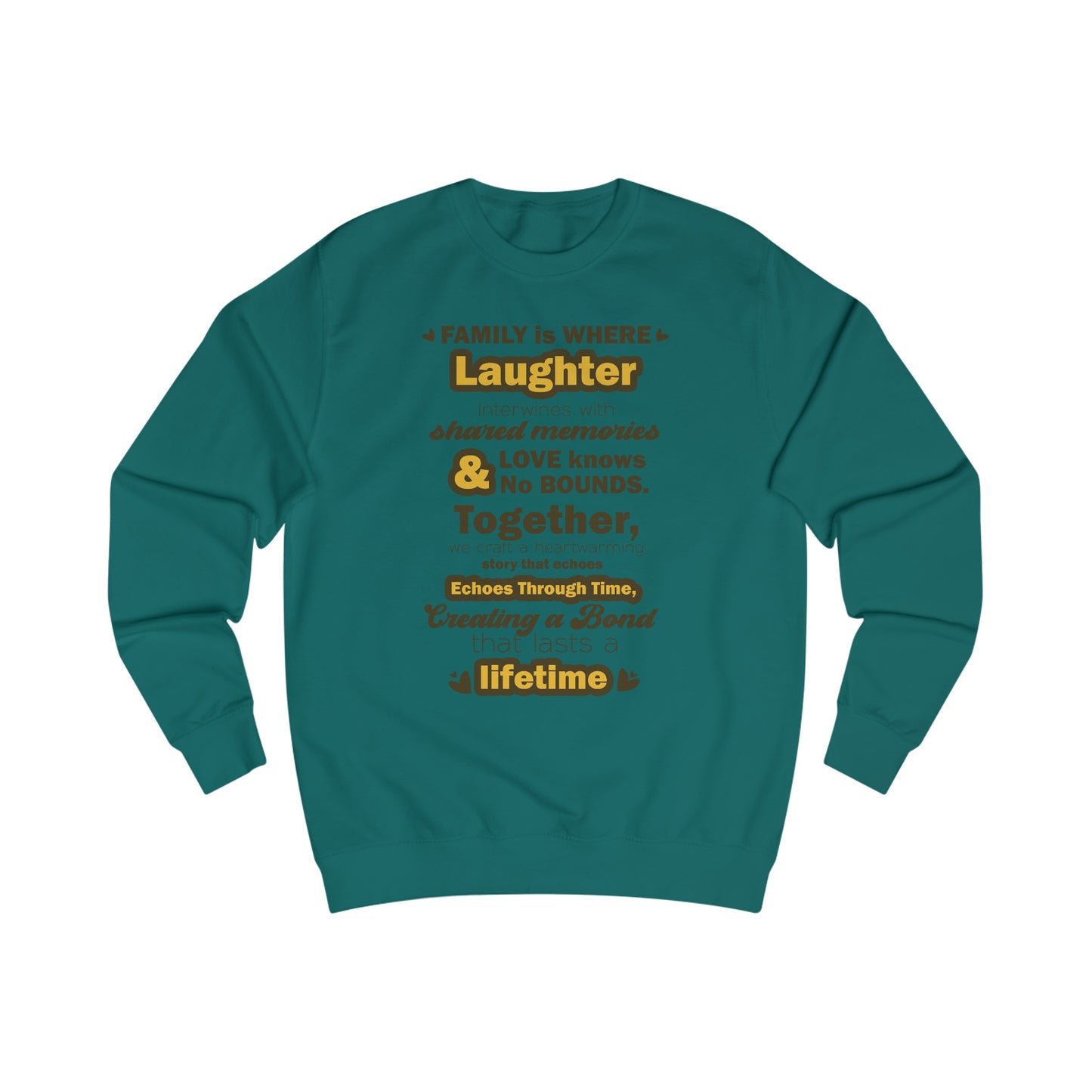 Front view of Eternal Bonds - Unisex Typography Sweatshirt in Jade featuring a typography design capturing the essence of familial love and unity.