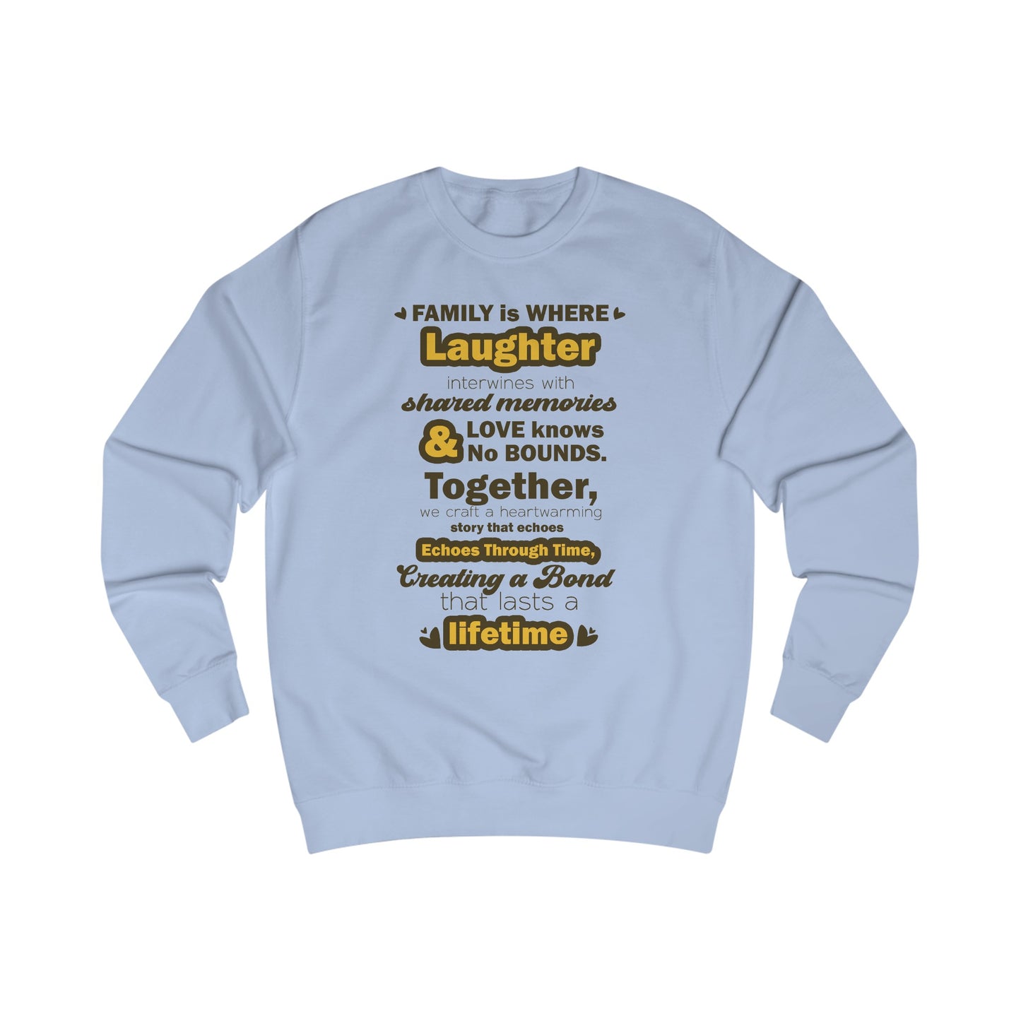 Front view of Eternal Bonds - Unisex Typography Sweatshirt in Sky Blue featuring a typography design capturing the essence of familial love and unity.