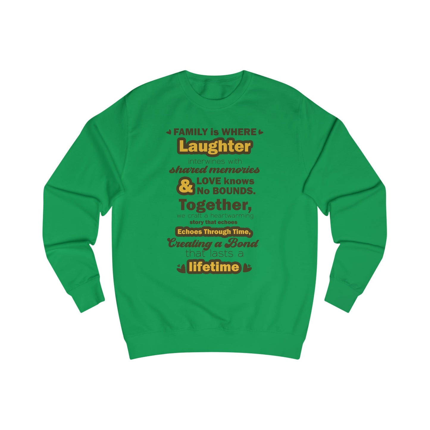 Front view of Eternal Bonds - Unisex Typography Sweatshirt in Kelly Green featuring a typography design capturing the essence of familial love and unity.