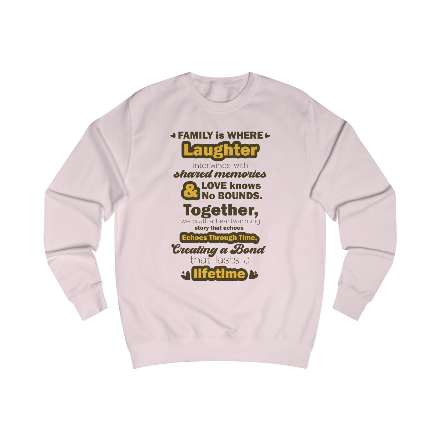 Front view of Eternal Bonds - Unisex Typography Sweatshirt in Baby Pink featuring a typography design capturing the essence of familial love and unity.