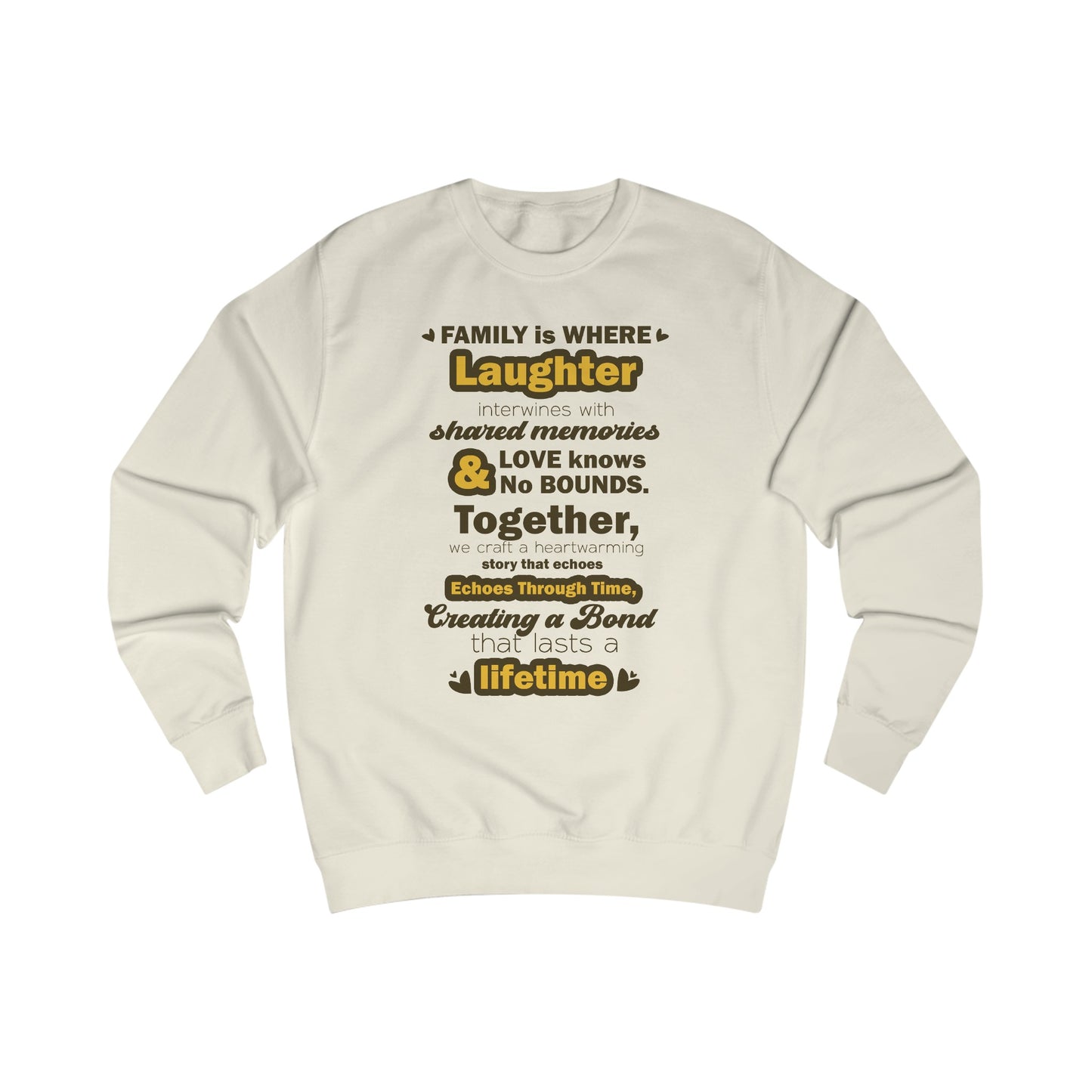 Front view of Eternal Bonds - Unisex Typography Sweatshirt in Vanilla Milkshake featuring a typography design capturing the essence of familial love and unity.