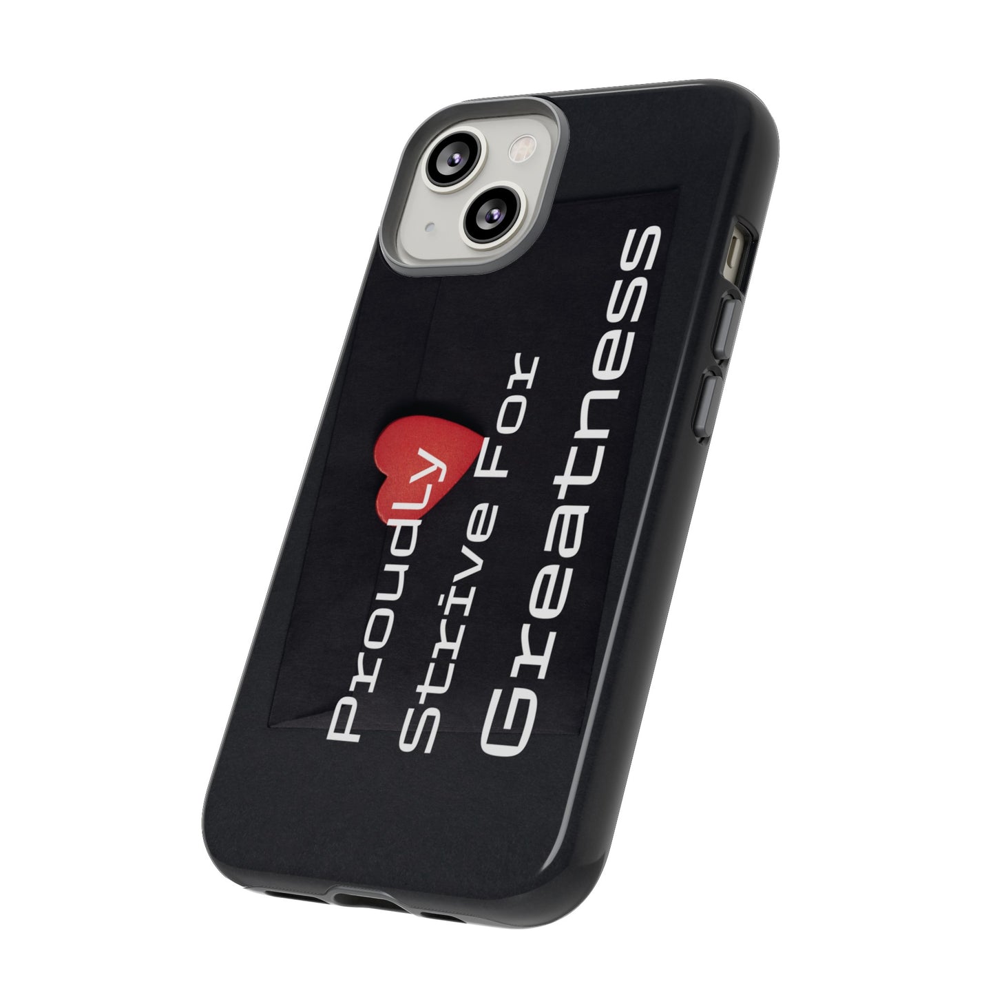 Proudly Strive For Greatness - Tough Case for iPhone, Samsung, and Google Pixel (Free Shipping)