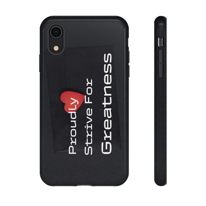 Proudly Strive For Greatness - Tough Case for iPhone, Samsung, and Google Pixel (Free Shipping)