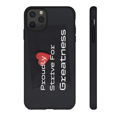 Proudly Strive For Greatness - Tough Case for iPhone, Samsung, and Google Pixel (Free Shipping)