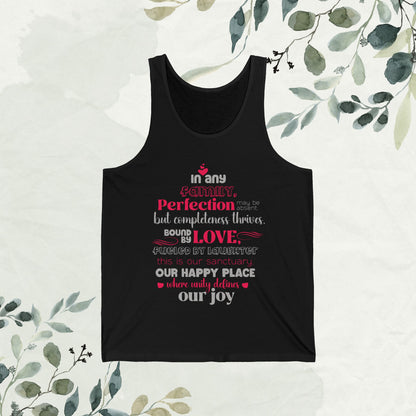 Black And Front View Of Unisex Jersey Tank Top with Typography Design: 'In Any family, perfection may be absent, but completeness thrives. Bound by love, fueled by laughter – this is our sanctuary, our happy place where unity defines our joy