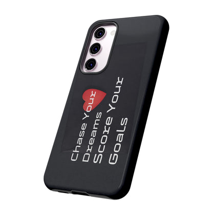 Chase Your Dreams, Score Your Goals - Tough Case for iPhone, Samsung, and Google Pixel (Free Shipping)