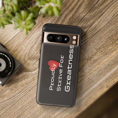 Proudly Strive For Greatness - Tough Case for iPhone, Samsung, and Google Pixel (Free Shipping)