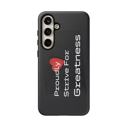 Proudly Strive For Greatness - Tough Case for iPhone, Samsung, and Google Pixel (Free Shipping)