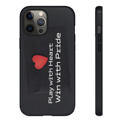 Play with Heart, Win with Pride - Tough Case for iPhone, Samsung, and Google Pixel (Free Shipping)