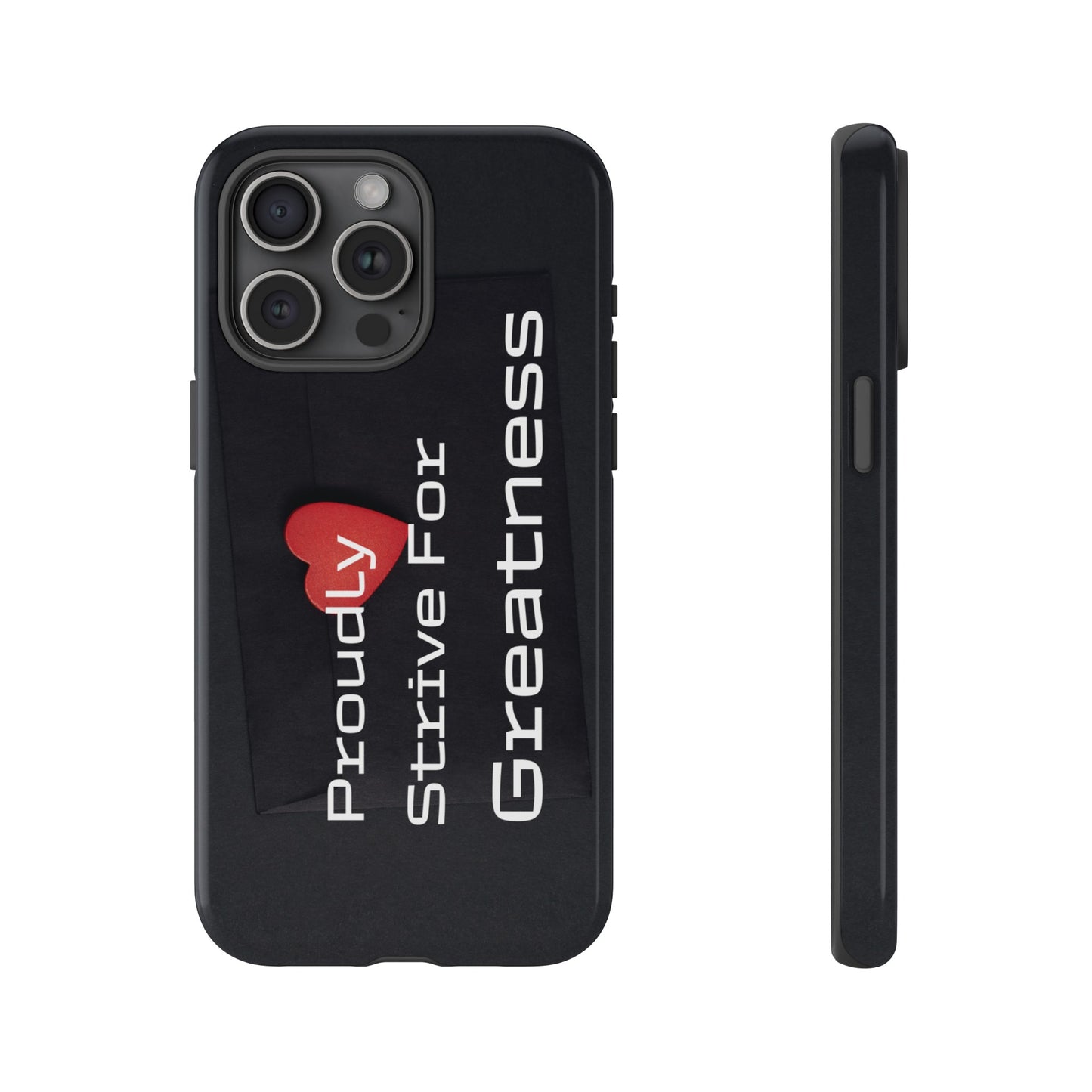 Proudly Strive For Greatness - Tough Case for iPhone, Samsung, and Google Pixel (Free Shipping)