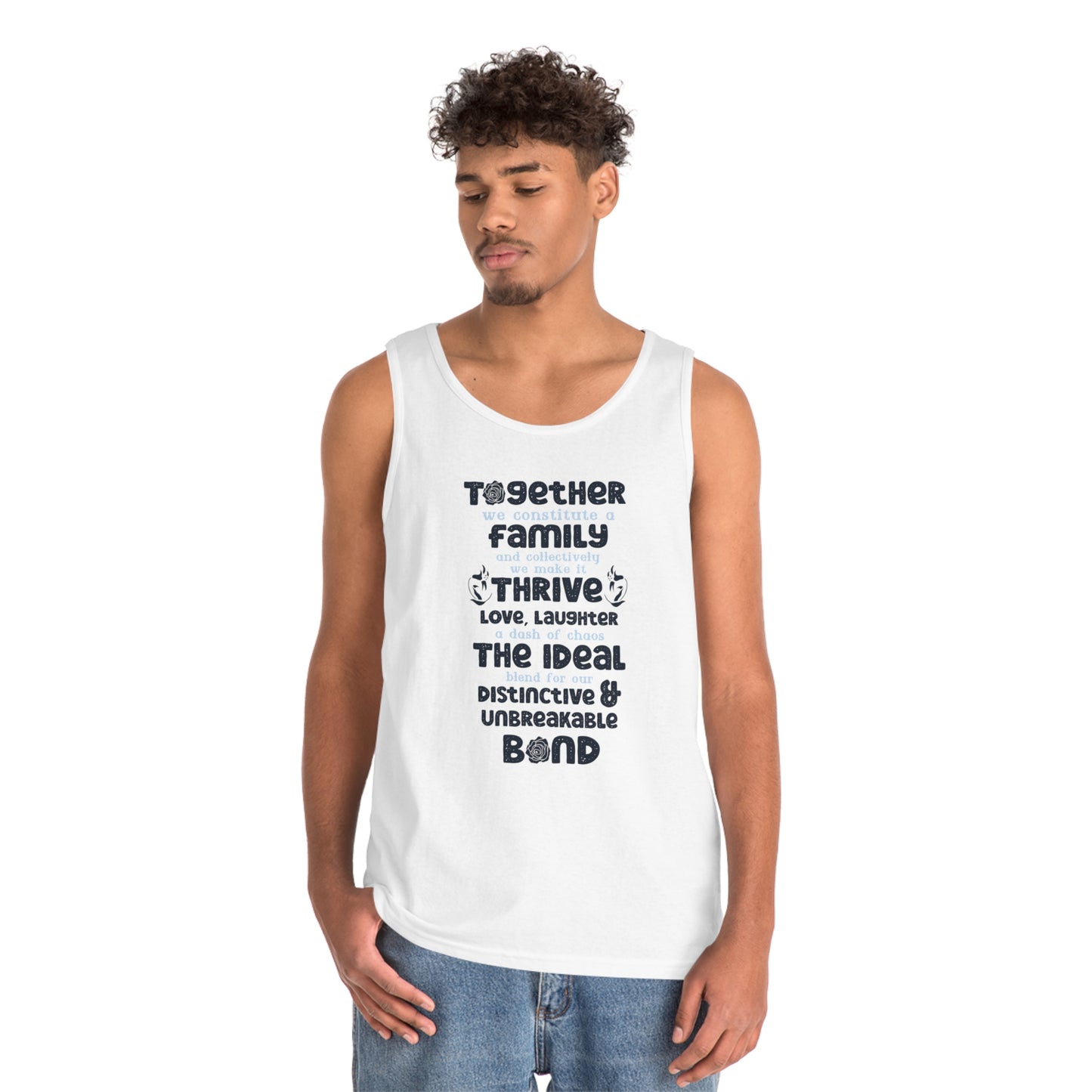 Front View On The Male Model In White Color of the "Thriving Unity - Unisex Heavy Cotton Tank Top featuring a typographic design with the quote "Together, we constitute a family, and collectively, we make it thrive. Love, laughter, and a dash of chaos – t