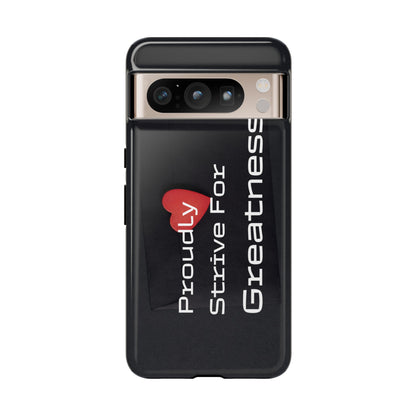 Proudly Strive For Greatness - Tough Case for iPhone, Samsung, and Google Pixel (Free Shipping)