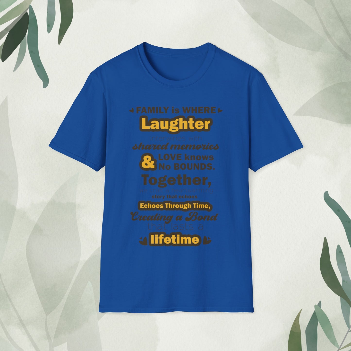 "Discover the Crafting Lasting Family Bonds With Unisex Softstyle T-Shirt in various color options and sizes, featuring typography designs that beautifully convey the unique bond and understanding shared among family members."