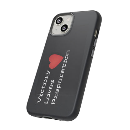 Victory Loves Preparation - Tough Case for iPhone, Samsung, and Google Pixel (Free Shipping)