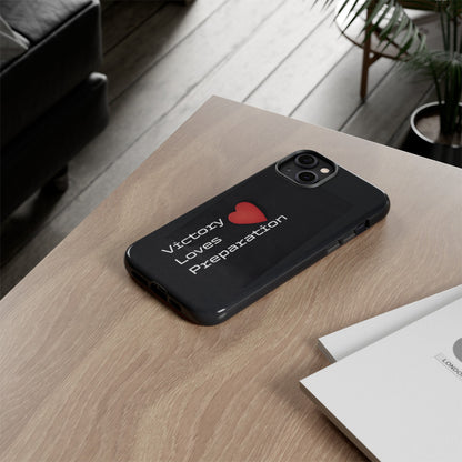 Victory Loves Preparation - Tough Case for iPhone, Samsung, and Google Pixel (Free Shipping)