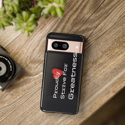 Proudly Strive For Greatness - Tough Case for iPhone, Samsung, and Google Pixel (Free Shipping)