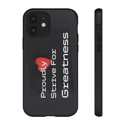 Proudly Strive For Greatness - Tough Case for iPhone, Samsung, and Google Pixel (Free Shipping)