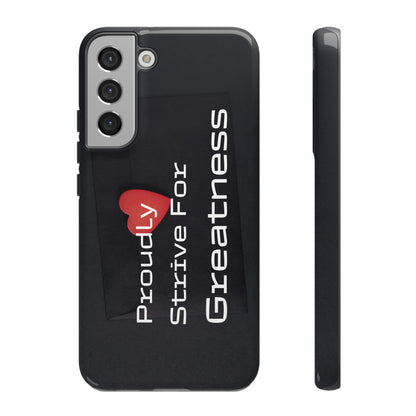 Proudly Strive For Greatness - Tough Case for iPhone, Samsung, and Google Pixel (Free Shipping)