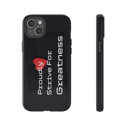 Proudly Strive For Greatness - Tough Case for iPhone, Samsung, and Google Pixel (Free Shipping)