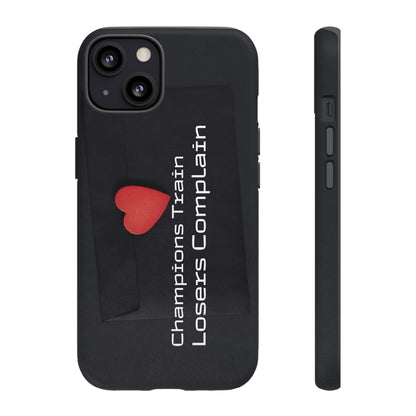 Champions Train, Losers Complain - Tough Case for iPhone, Samsung, and Google Pixel (Free Shipping)