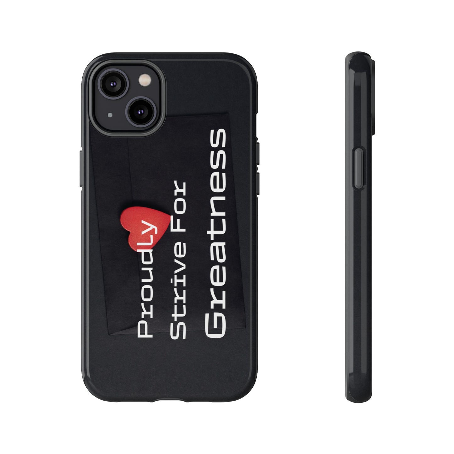 Proudly Strive For Greatness - Tough Case for iPhone, Samsung, and Google Pixel (Free Shipping)