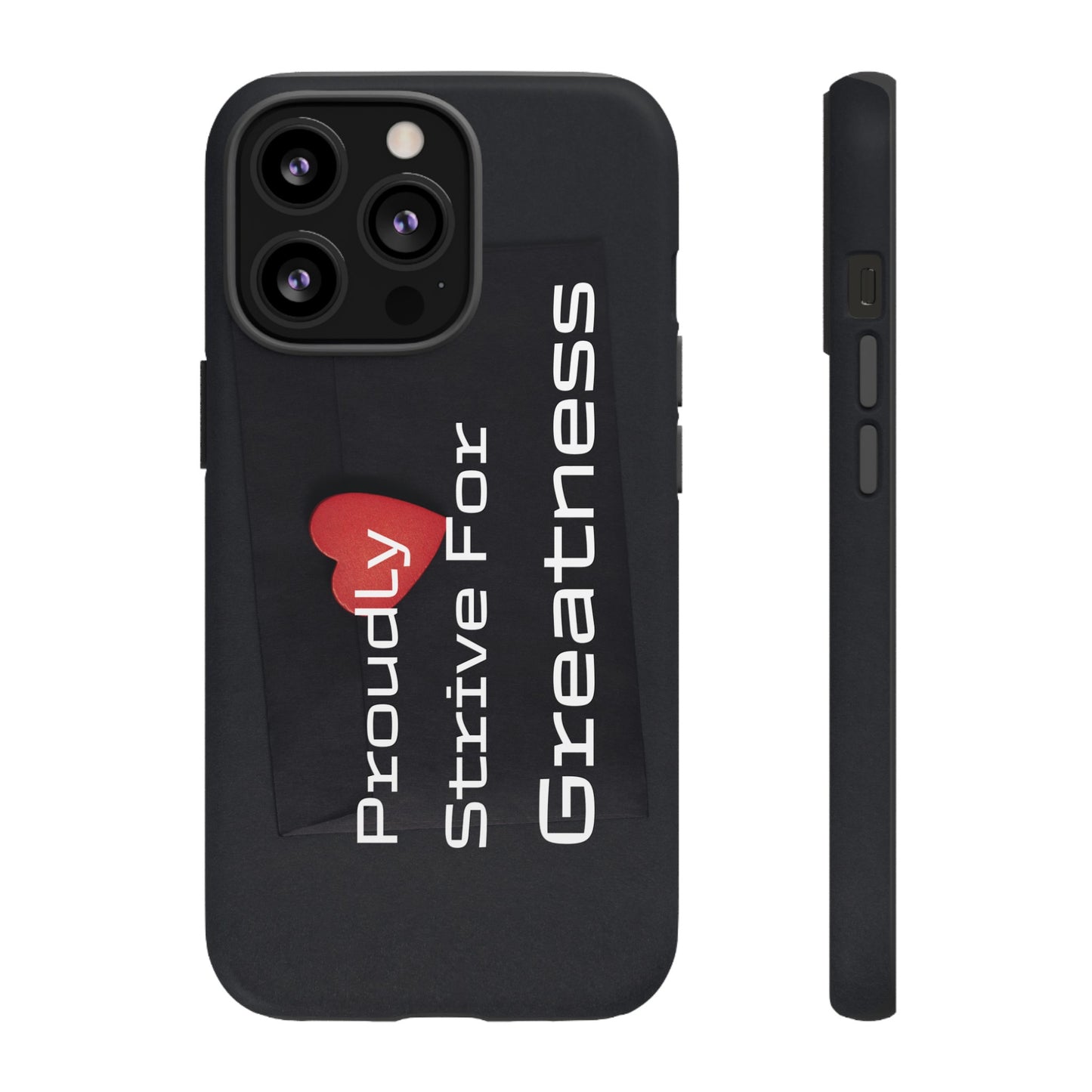 Proudly Strive For Greatness - Tough Case for iPhone, Samsung, and Google Pixel (Free Shipping)