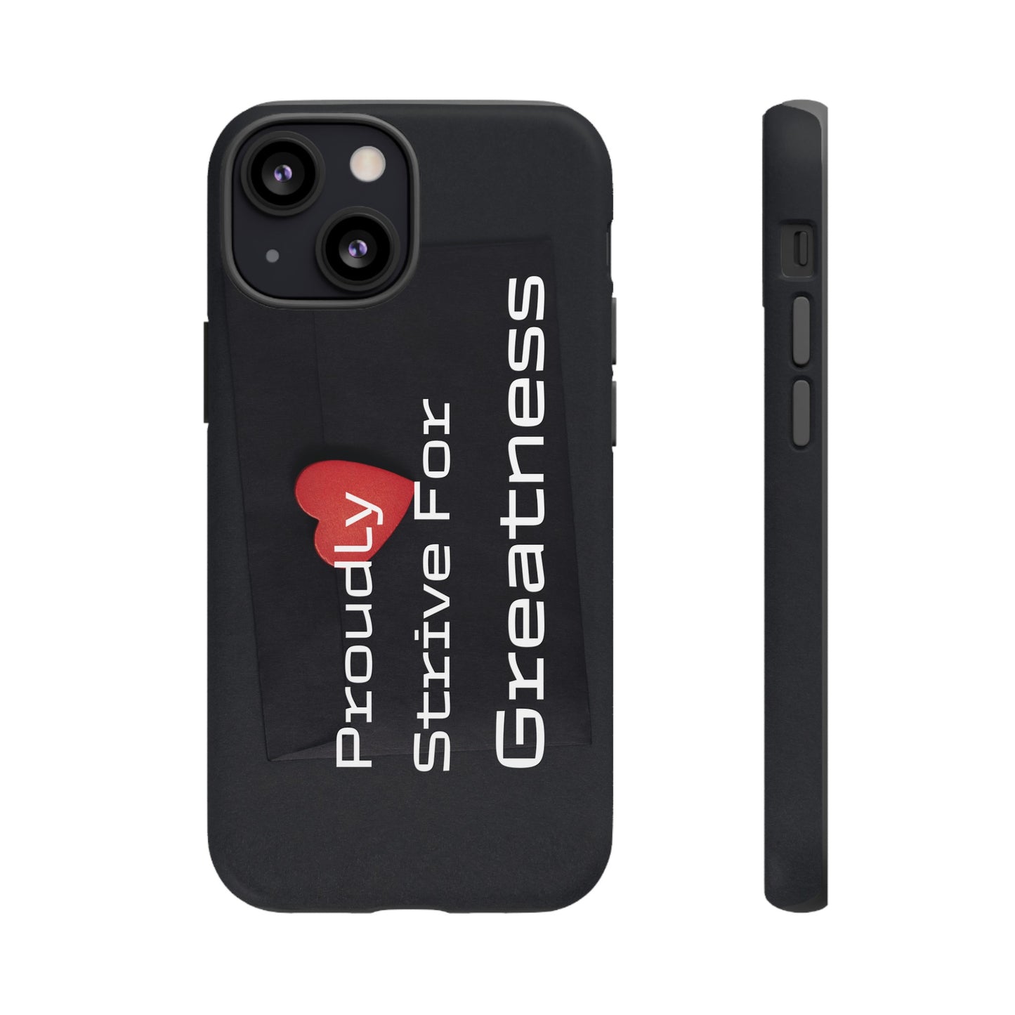 Proudly Strive For Greatness - Tough Case for iPhone, Samsung, and Google Pixel (Free Shipping)