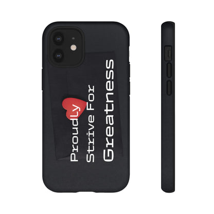 Proudly Strive For Greatness - Tough Case for iPhone, Samsung, and Google Pixel (Free Shipping)