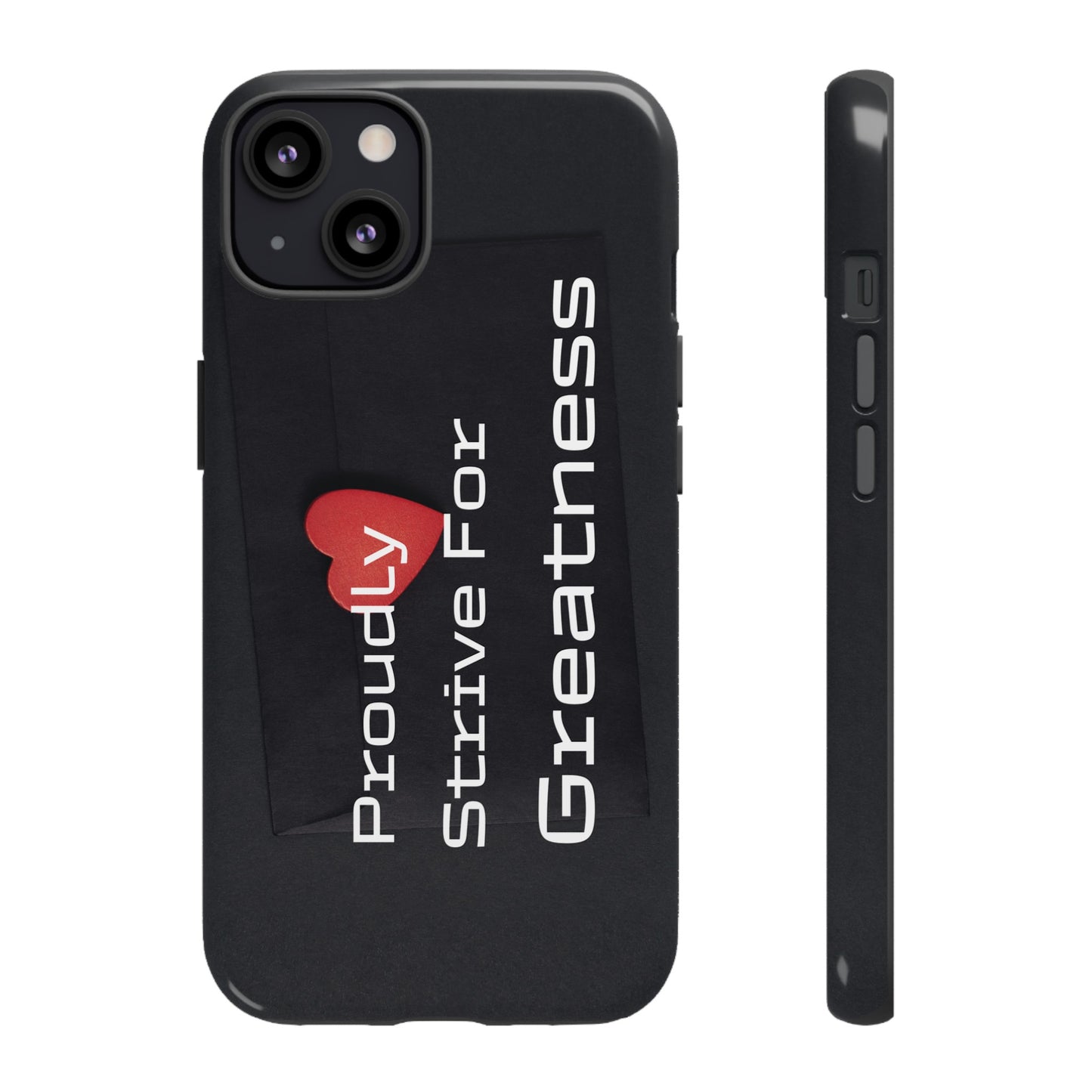 Proudly Strive For Greatness - Tough Case for iPhone, Samsung, and Google Pixel (Free Shipping)