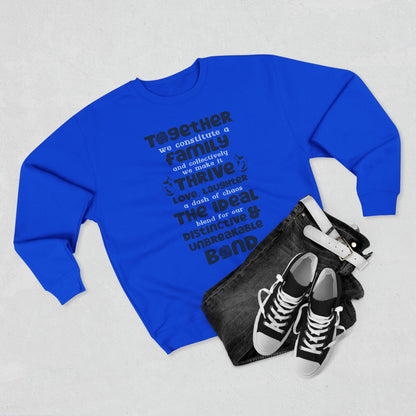 Multiple Sizes And Typography Design Based On The Quote Related To Family Bonding View of Product Comfort and Style - Unisex Crewneck Sweatshirt With White, Heather Grey Charcoal Heather, Oatmeal Heather And Royal Blue Color