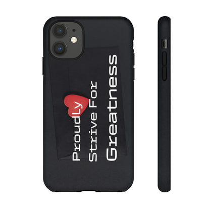 Proudly Strive For Greatness - Tough Case for iPhone, Samsung, and Google Pixel (Free Shipping)