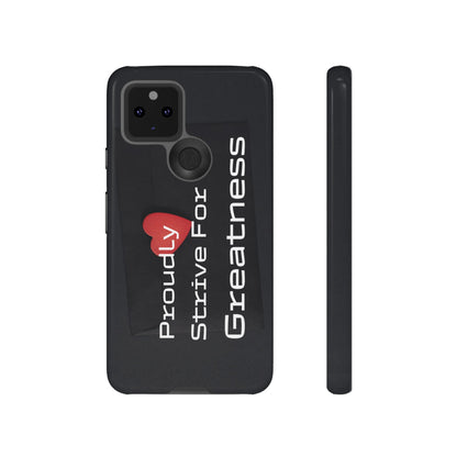 Proudly Strive For Greatness - Tough Case for iPhone, Samsung, and Google Pixel (Free Shipping)