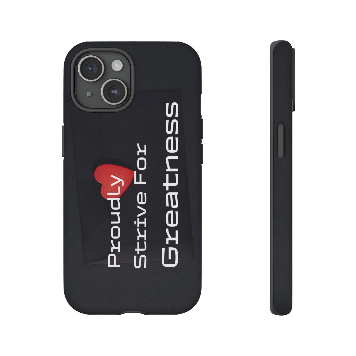 Proudly Strive For Greatness - Tough Case for iPhone, Samsung, and Google Pixel (Free Shipping)