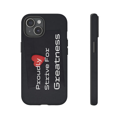 Proudly Strive For Greatness - Tough Case for iPhone, Samsung, and Google Pixel (Free Shipping)