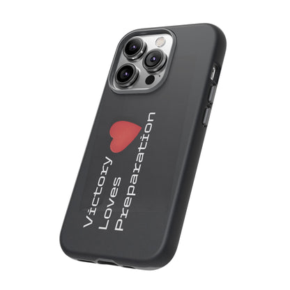 Victory Loves Preparation - Tough Case for iPhone, Samsung, and Google Pixel (Free Shipping)