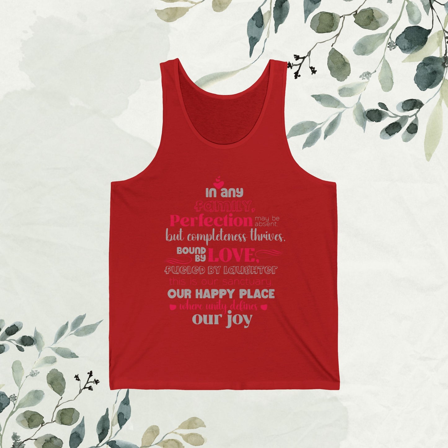 Red And Fron View Of Unisex Jersey Tank Top with Typography Design: 'In Any family, perfection may be absent, but completeness thrives. Bound by love, fueled by laughter – this is our sanctuary, our happy place where unity defines our joy