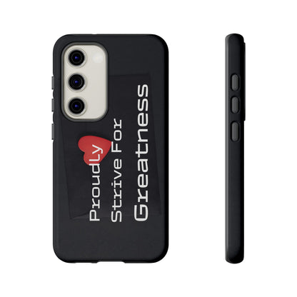 Proudly Strive For Greatness - Tough Case for iPhone, Samsung, and Google Pixel (Free Shipping)