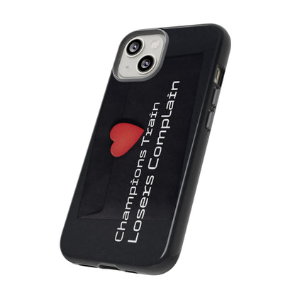 Champions Train, Losers Complain - Tough Case for iPhone, Samsung, and Google Pixel (Free Shipping)